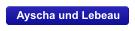 Ayscha und Lebeau